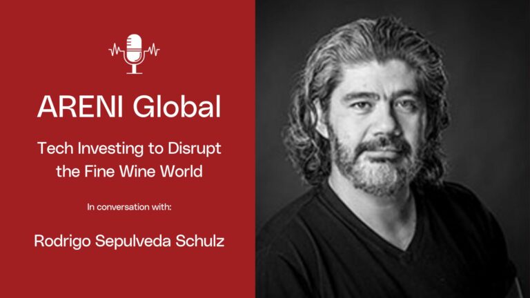 Podcast – Tech investing to disrupt the fine wine world – In conversation with Rodrigo Sepulveda Schulz