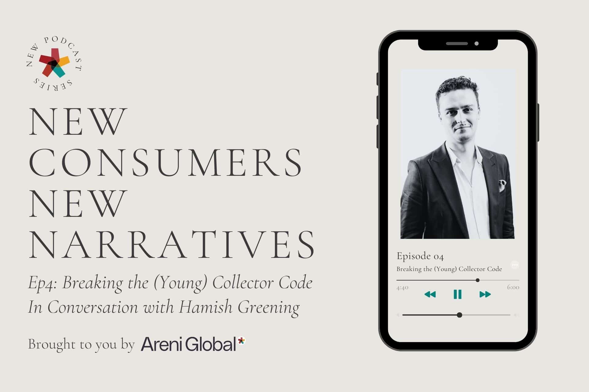 NCNN ep4: Breaking the (Young) Collector Code: In Conversation with Hamish Greening